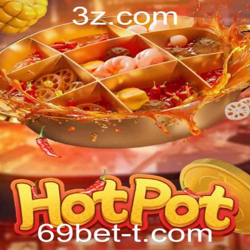 Descubra o emocionante jogo Hotpot e como participar com 69bet